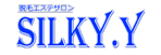 SILKY.Y@VL[CbEуGXeTEɓcɓ͒ÃGAŒEтTȂSILKY.Y